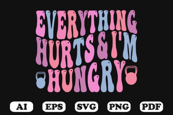 Everything Hurts & I’m Hungry Retro Wa