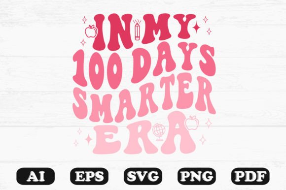 In My 100 Days Smarter Era SVG Graphics for Crafts