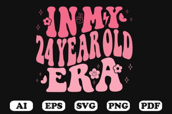 In My 24 Year Old Era Wavy SVG T-shirt: Graphics for Crafts