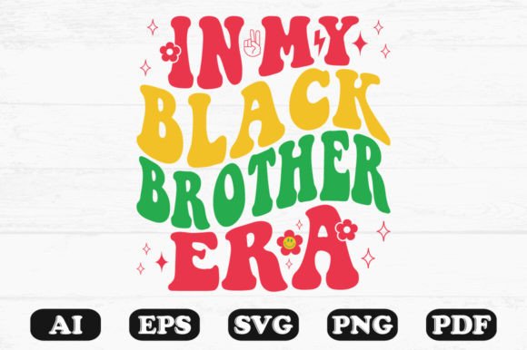 In My Black Brother Era Retro Wavy SVG Graphics