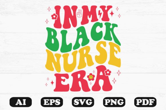 In My Black Nurse Era Retro Wavy SVG: Graphics for Crafts & Content