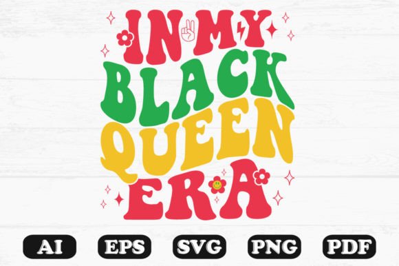 In My Black Queen Era Retro Wavy SVG: Graphics for Crafts