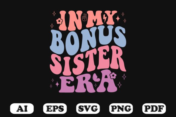 In My Bonus Sister Era Retro Wavy SVG
