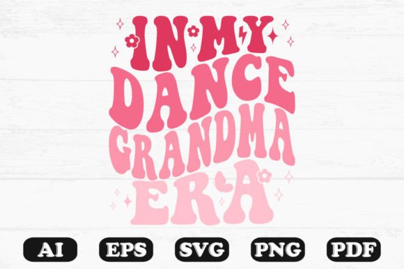 In My Dance Grandma Era Retro Wavy SVG Graphics