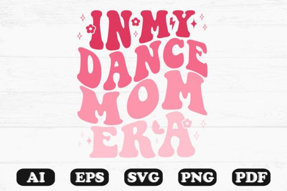In My Dance Mom Era Retro Wavy SVG Graphics