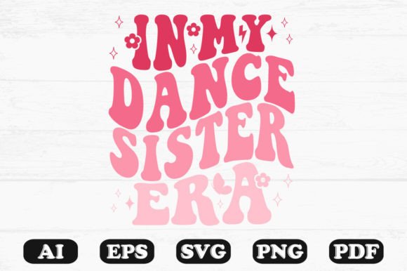 In My Dance Sister Era Retro Wavy SVG: Graphics for Crafts