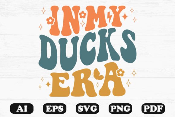 In My Ducks Era Retro Wavy SVG Graphics for Crafts