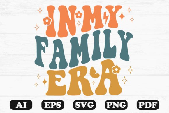 In My Family Era Retro Wavy SVG T-shirt Graphics