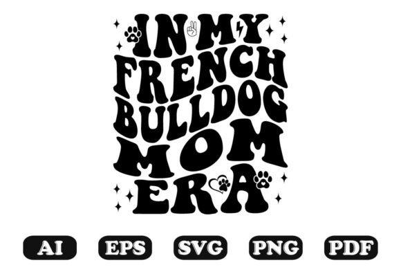 In My French Bulldog Mom Era Wavy SVG Graphics
