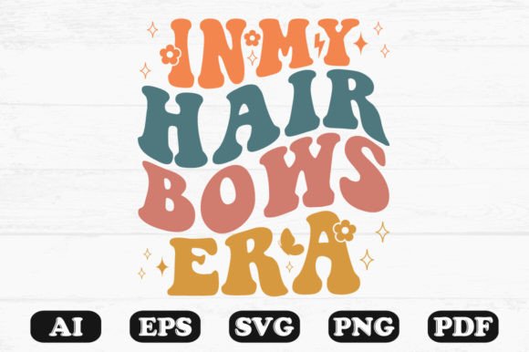 In My Hair Bows Era Retro Wavy SVG Graphics