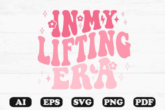 In My Lifting Era Retro Wavy SVG: Graphics for Crafts & Content