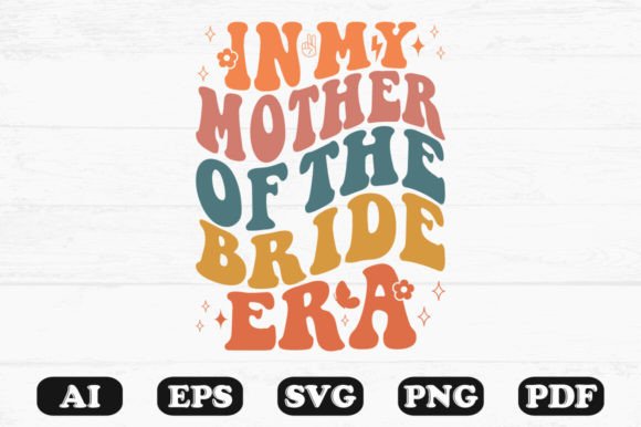 In My Mother of the Bride Era Retro T-shirt Graphics