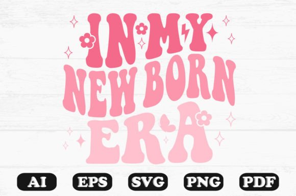 In My Newborn Era Retro Wavy SVG: Graphics for Crafts & Content