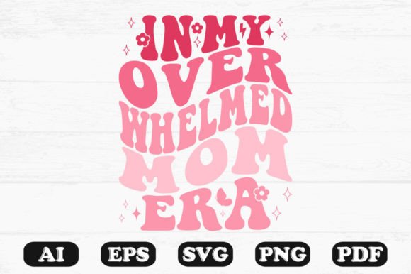 In My Overwhelmed Mom Era Retro Wavy Graphics