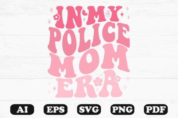 In My Police Mom Era Retro Wavy SVG Graphics