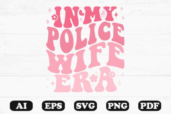 In My Police Wife Era Retro Wavy SVG: Graphics for Crafts