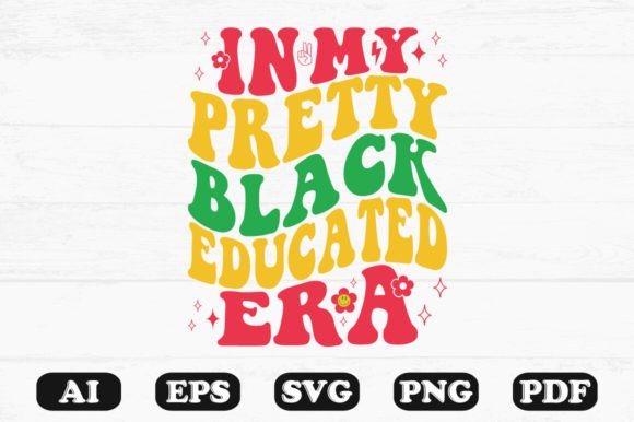 In My Pretty Black Educated Era Retro SV Graphics