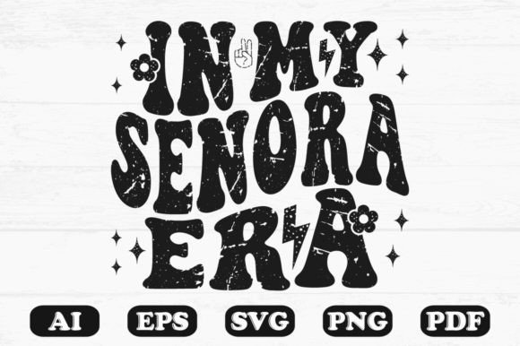 In My Señora Era SVG: Graphics for Crafts & Local Branding