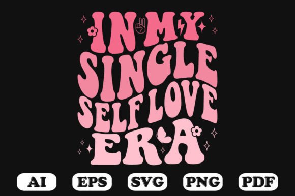 In My Single Self Love Era Retro Wavy Graphics