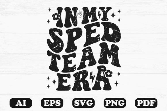 In My SPED Team Era T-shirt Design: Graphics & Crafts