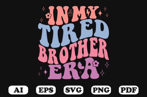In My Tired Brother Era Retro Wavy SVG