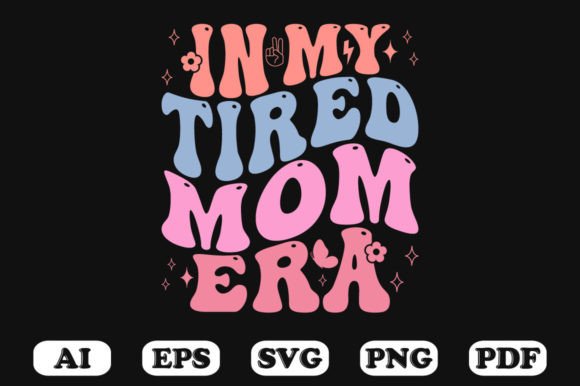In My Tired Mom Era Retro Wavy SVG Graphics