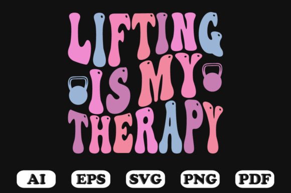 Lifting Is My Therapy Wavy SVG Graphics for Crafts