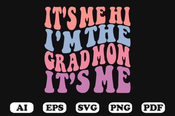 T s Me Hi I m the Grad Mom It’s Me Retro Graphics